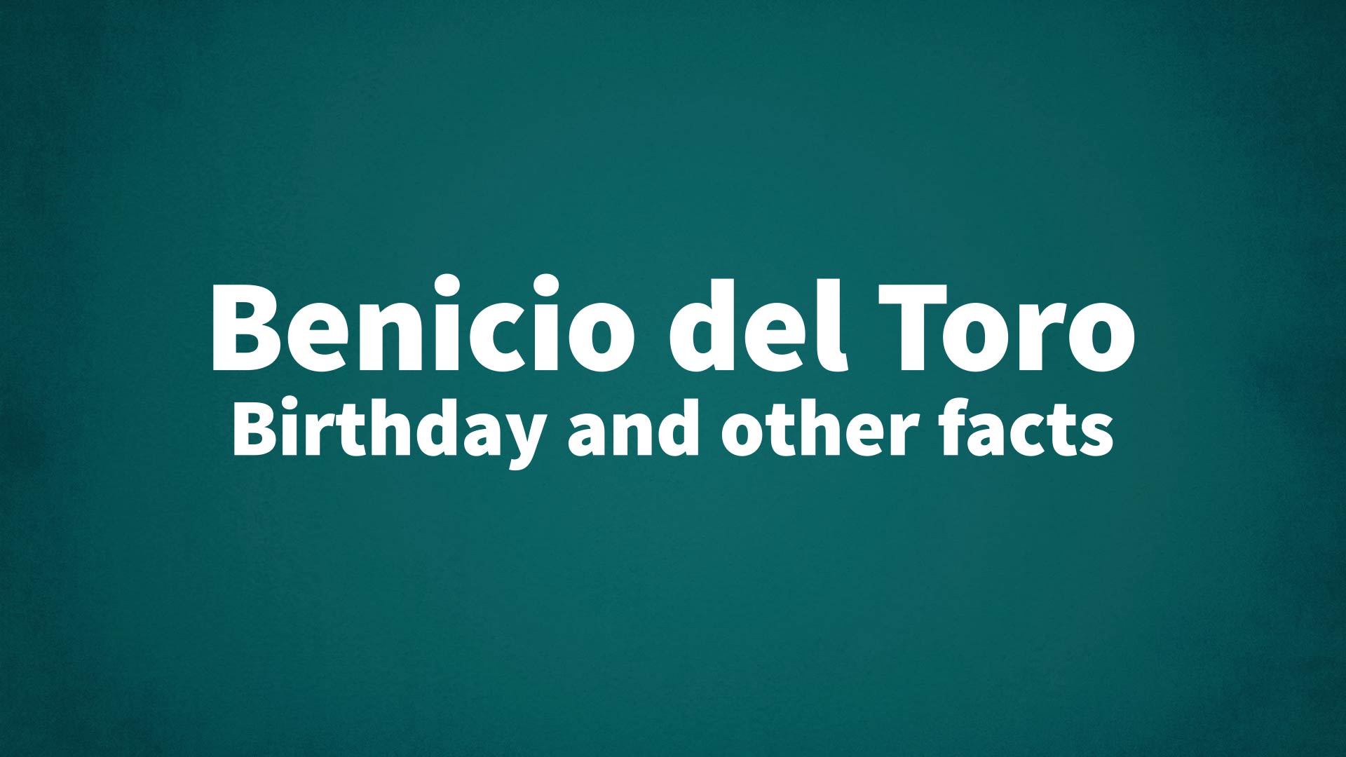 title image for Benicio del Toro birthday