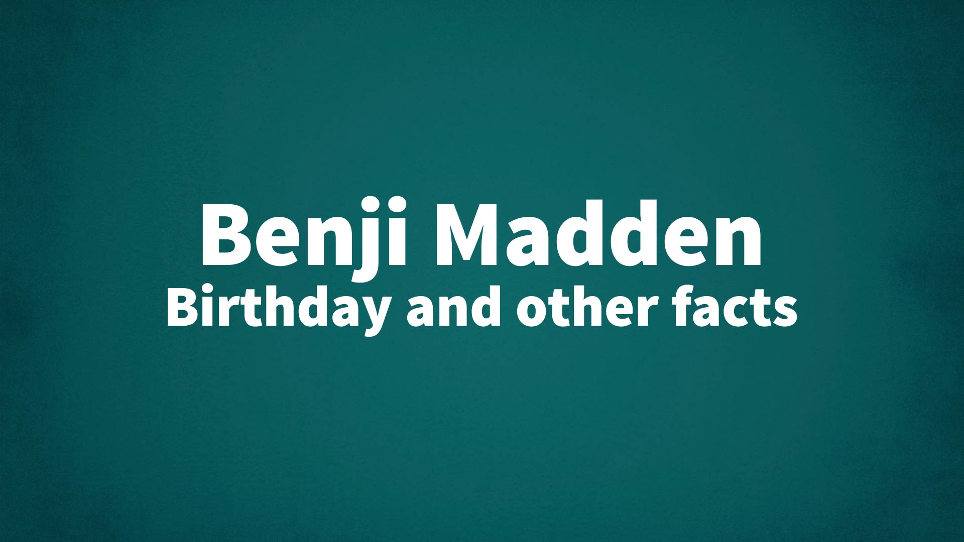 title image for Benji Madden birthday