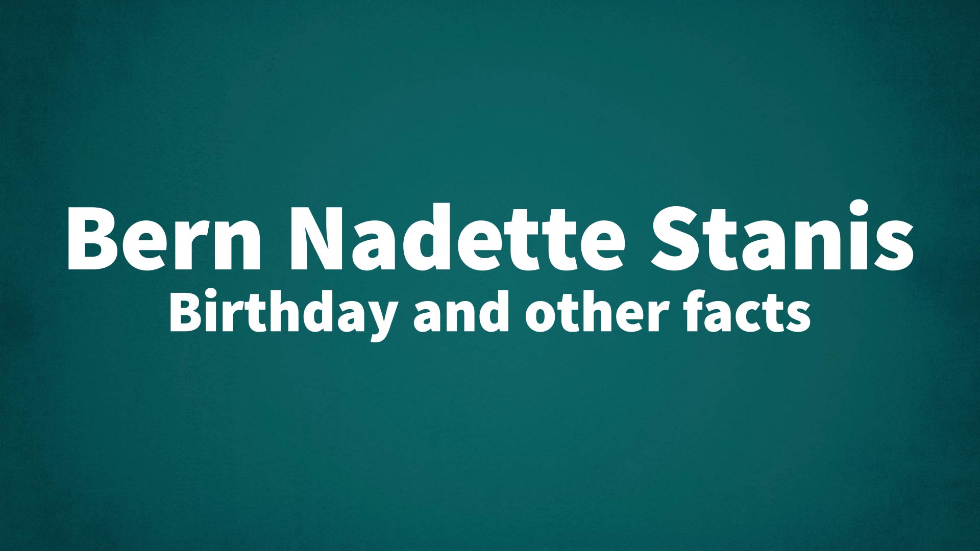 title image for Bern Nadette Stanis birthday