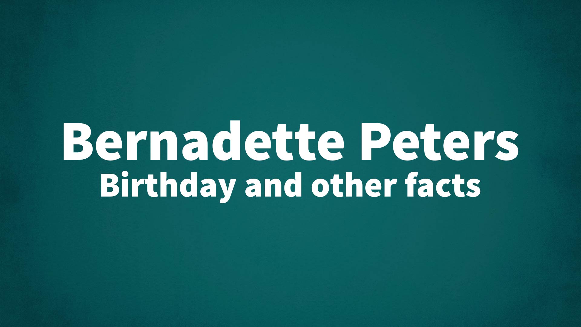 title image for Bernadette Peters birthday