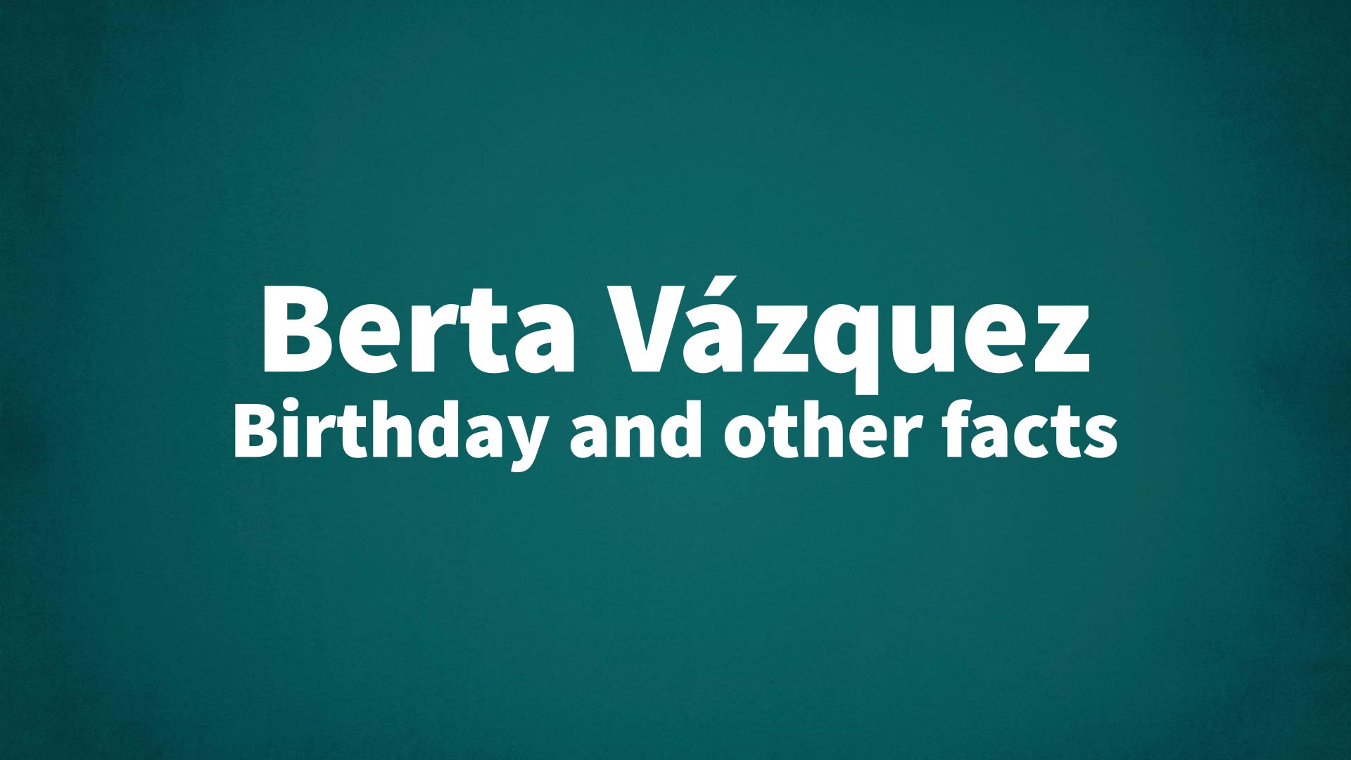 title image for Berta Vázquez birthday