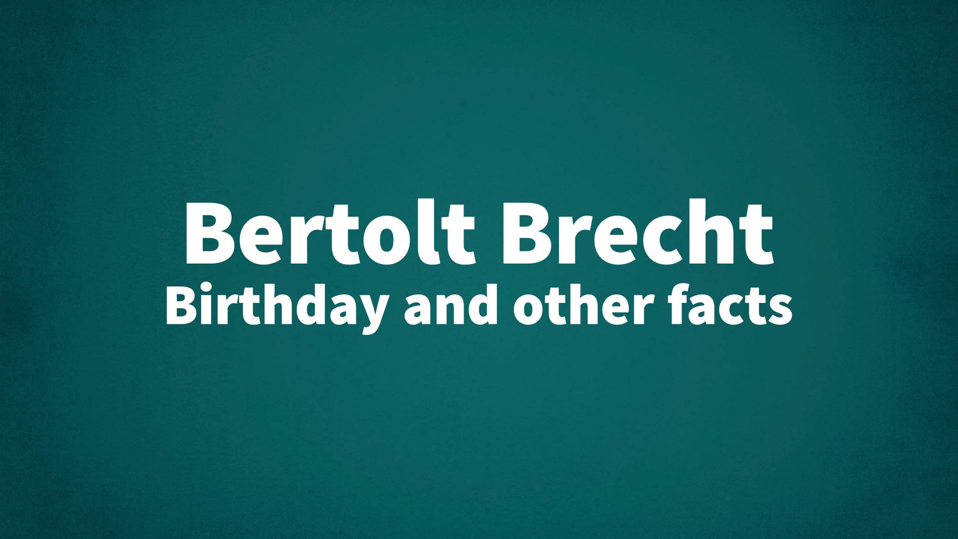 title image for Bertolt Brecht birthday