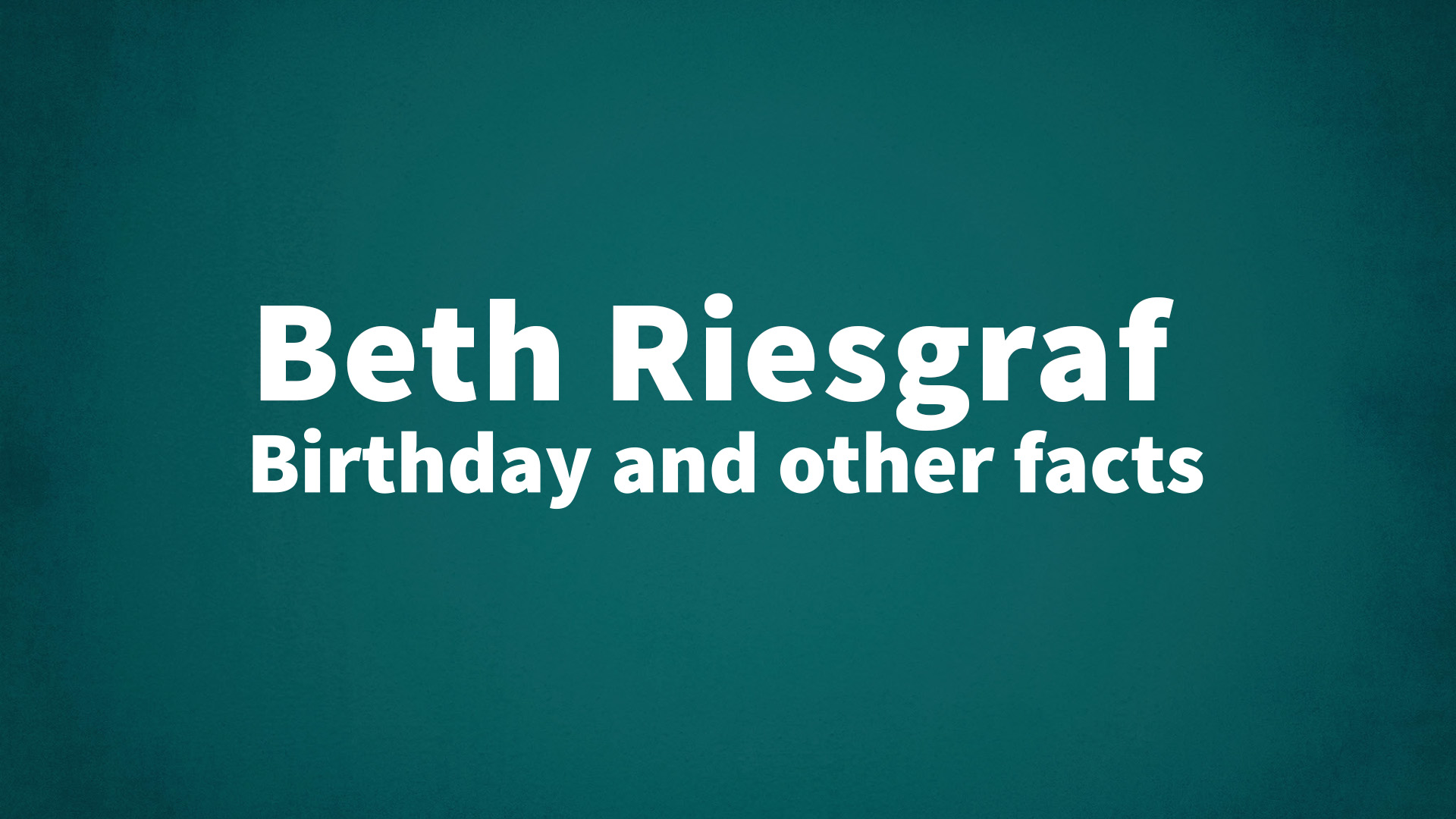 title image for Beth Riesgraf birthday