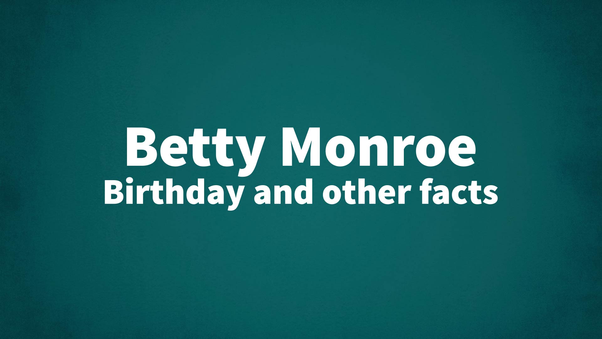 title image for Betty Monroe birthday