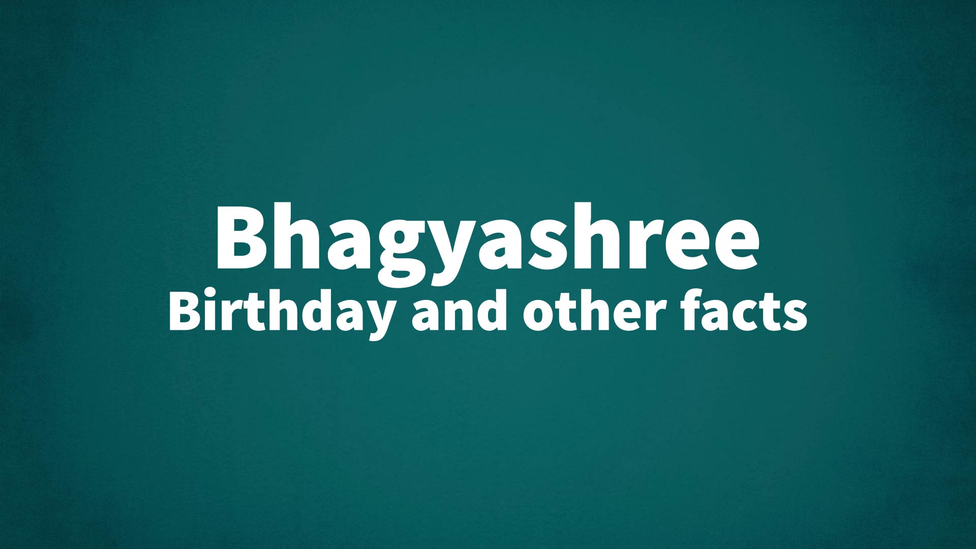 title image for Bhagyashree birthday