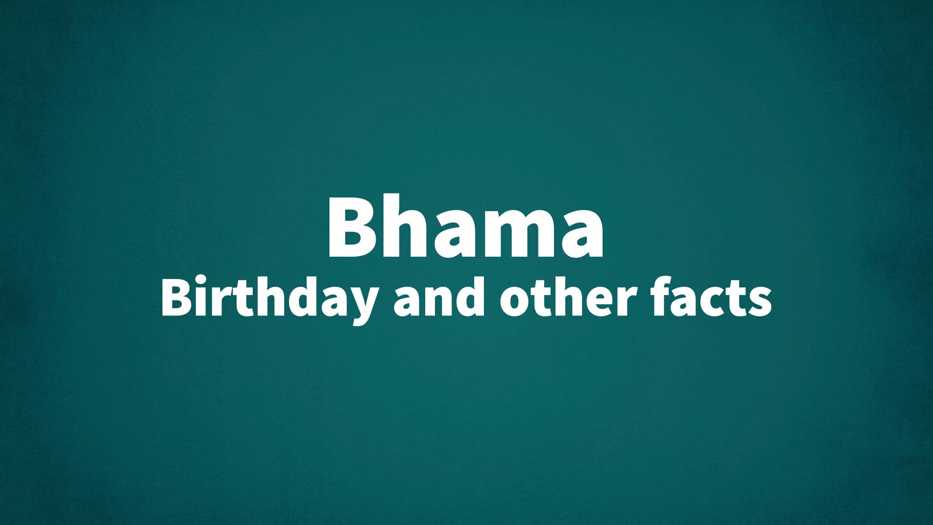 title image for Bhama birthday
