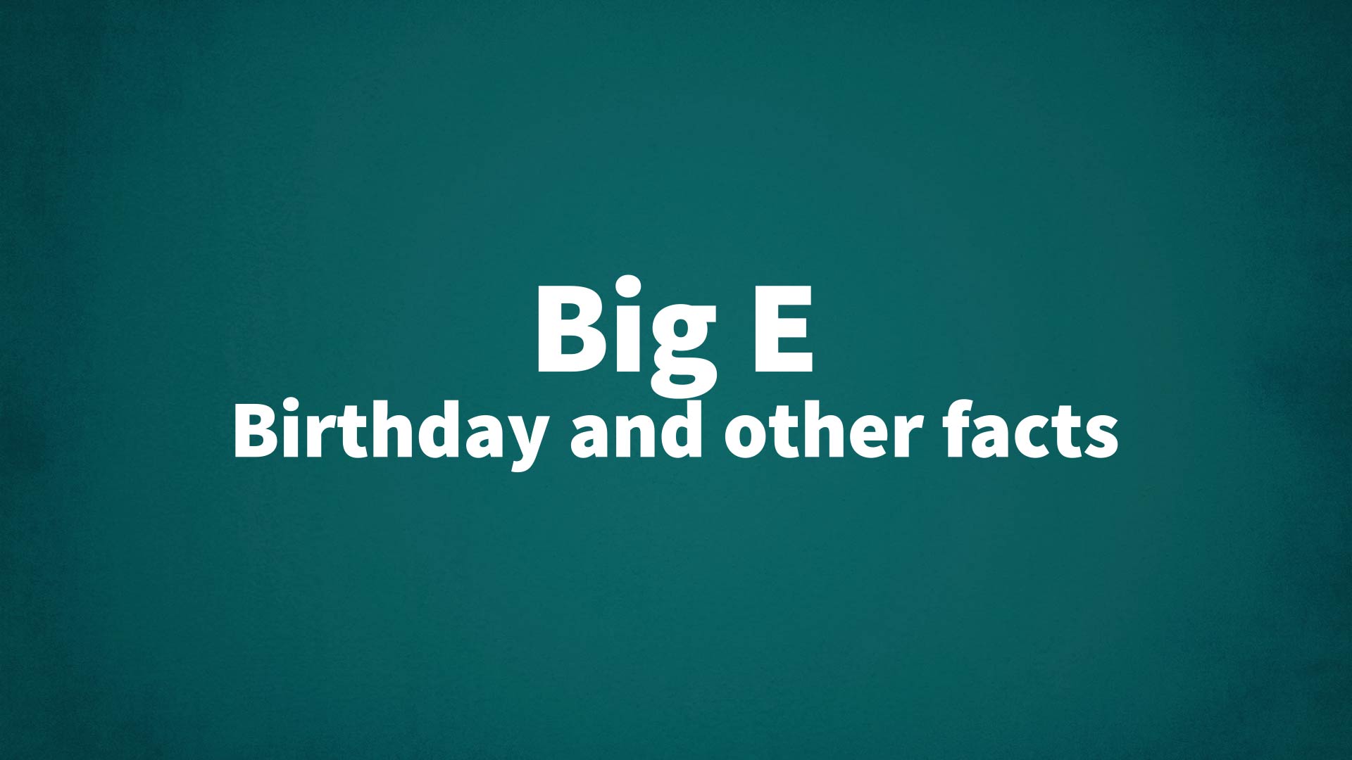 title image for Big E birthday