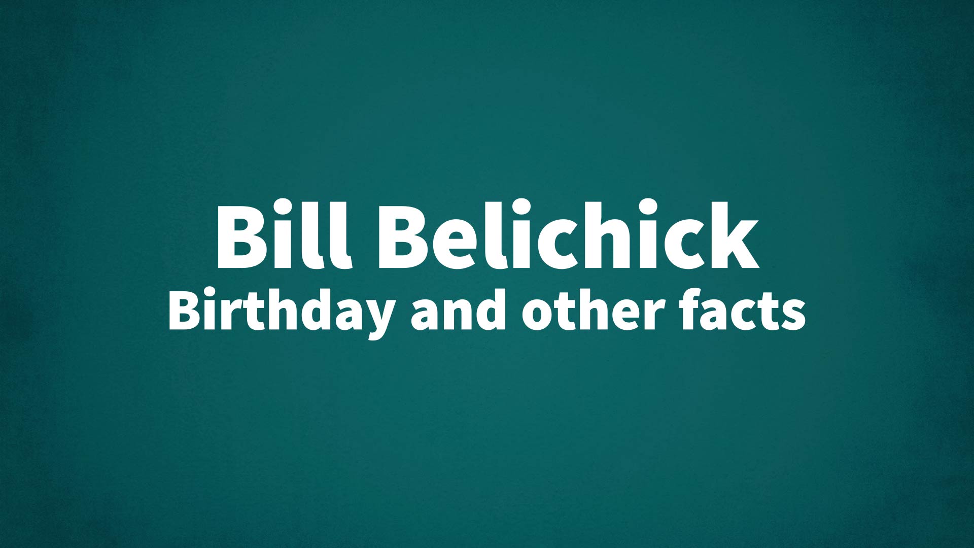 title image for Bill Belichick birthday