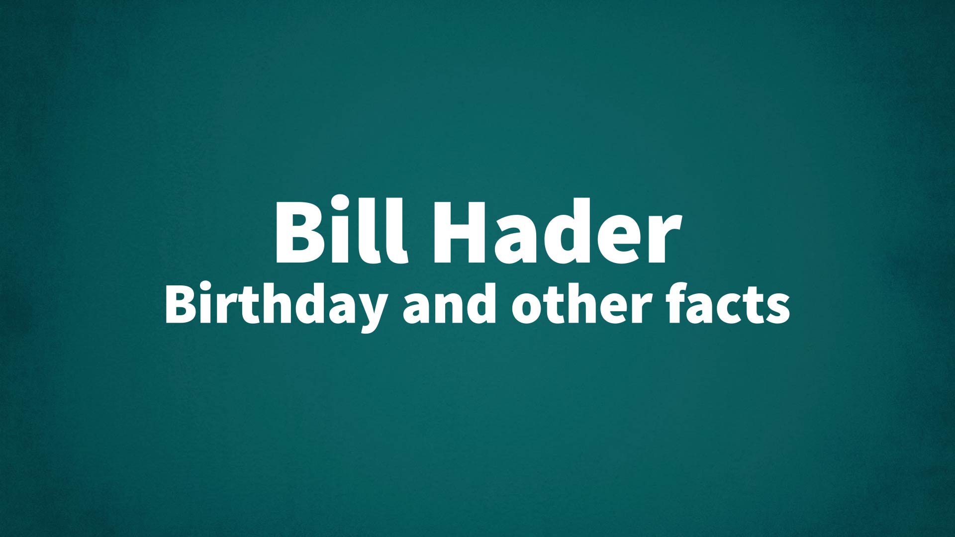 title image for Bill Hader birthday