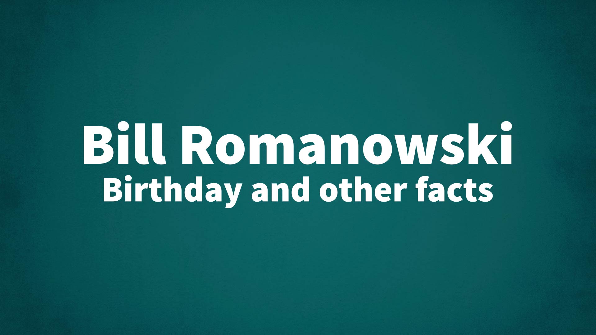 title image for Bill Romanowski birthday