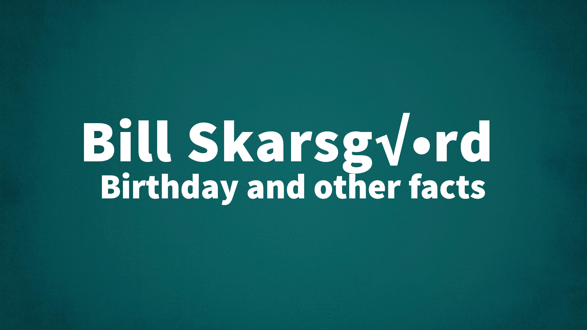 title image for Bill Skarsgård birthday