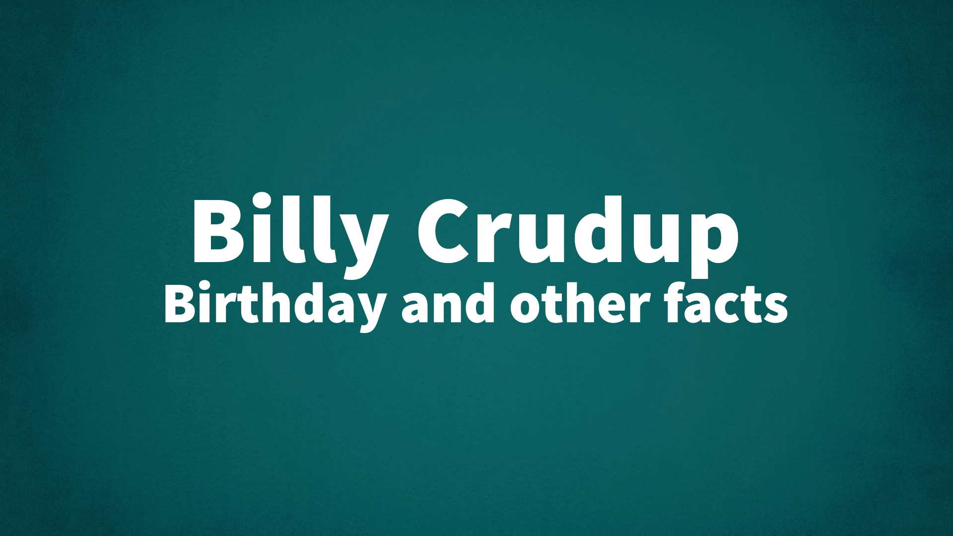 title image for Billy Crudup birthday