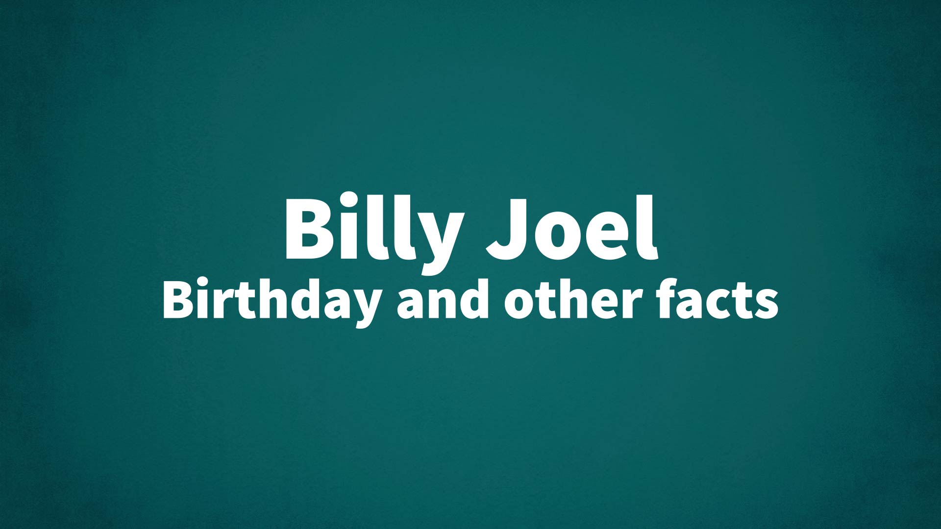title image for Billy Joel birthday