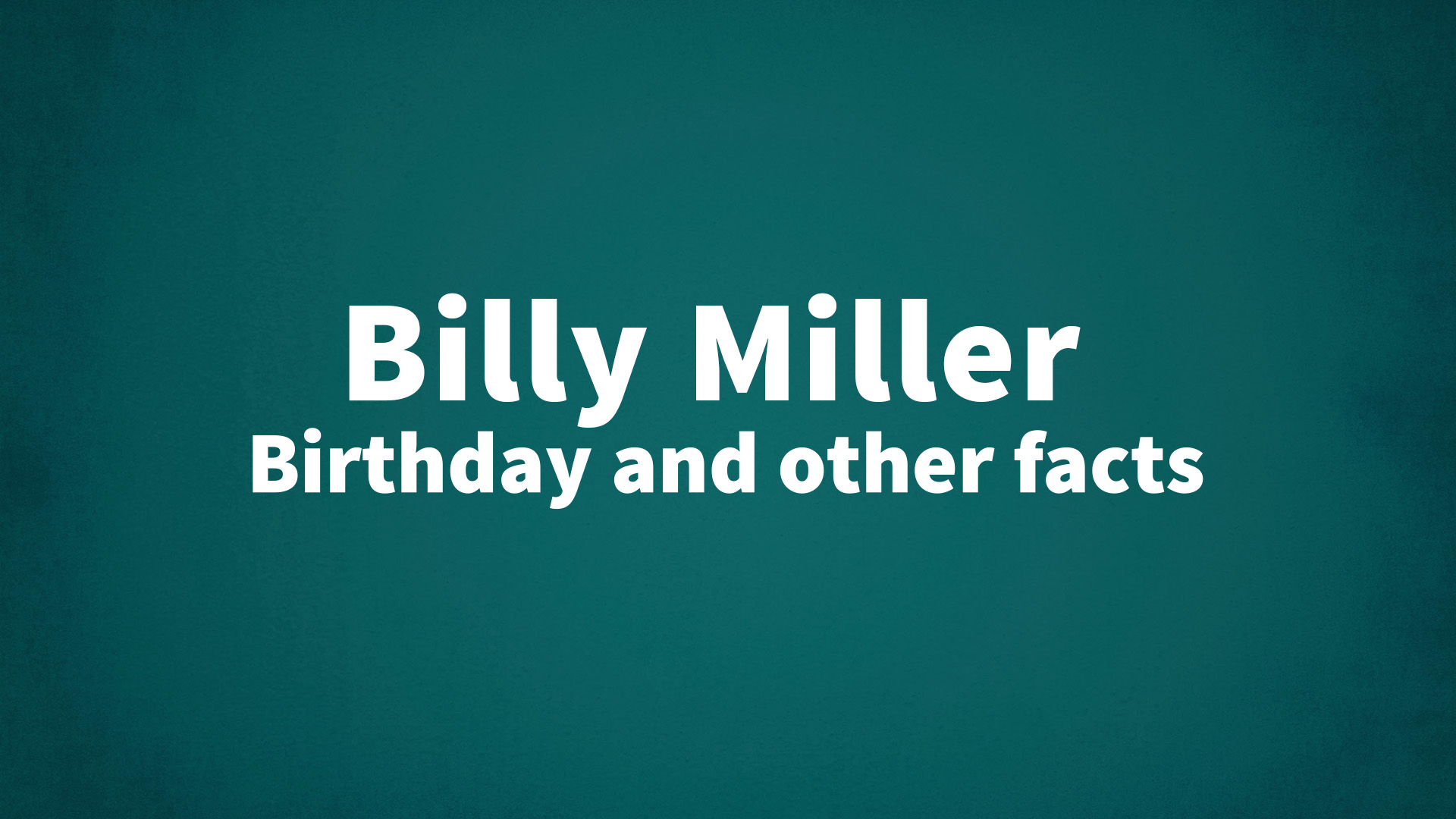 title image for Billy Miller birthday