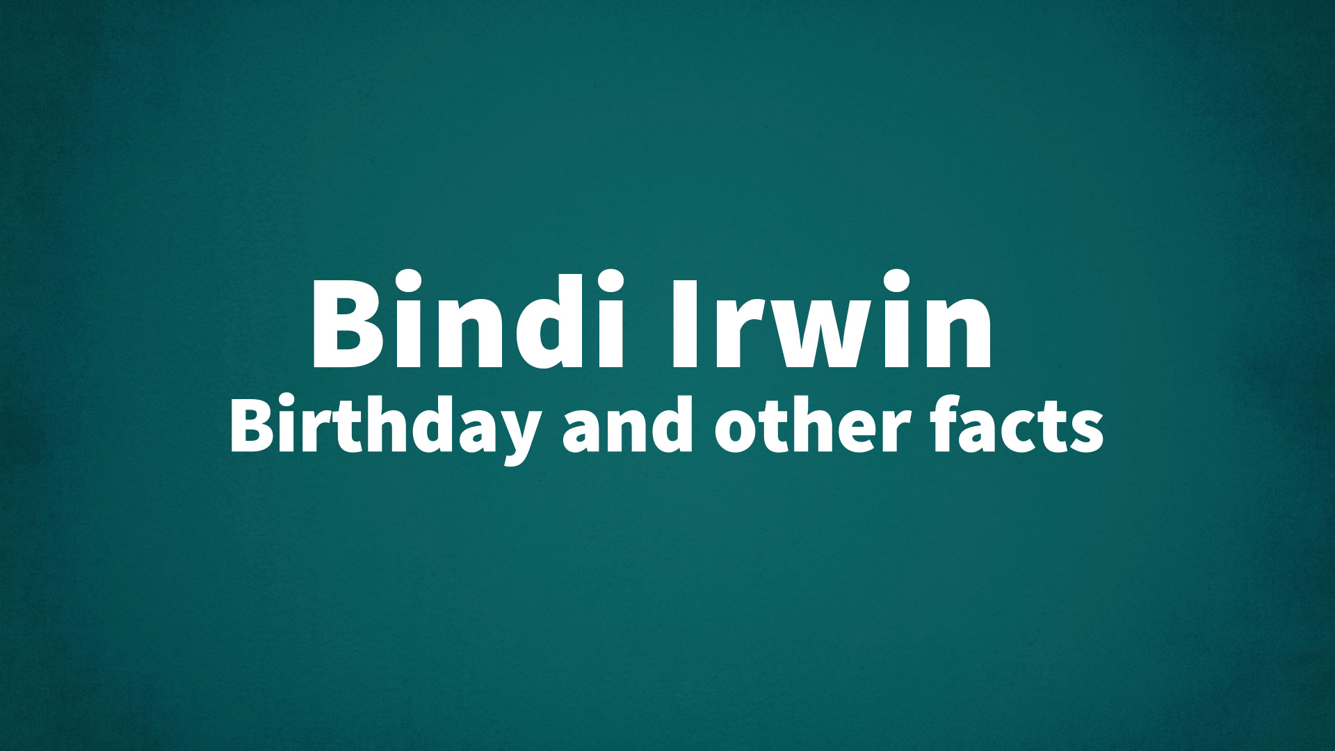 title image for Bindi Irwin birthday