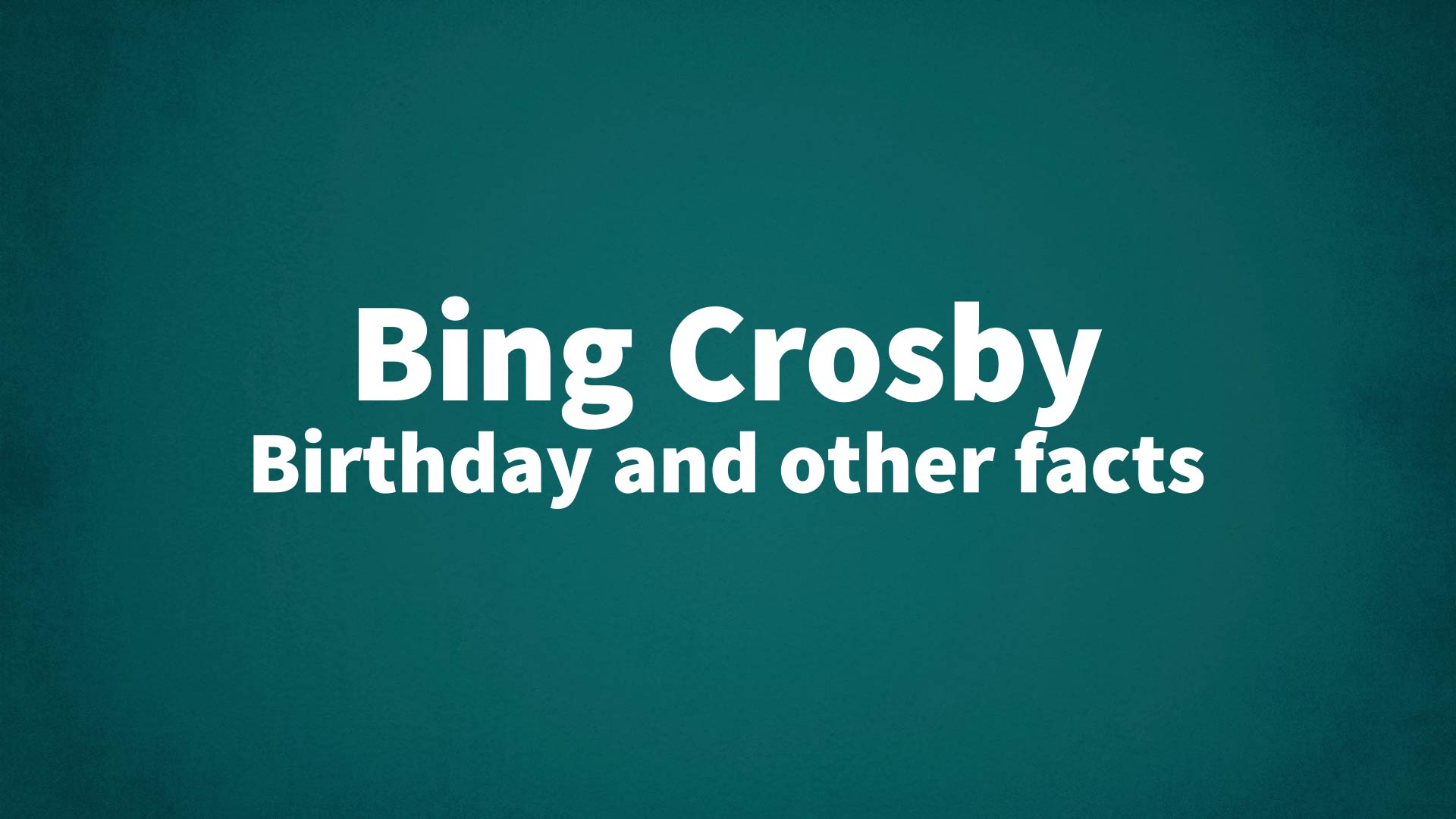 title image for Bing Crosby birthday