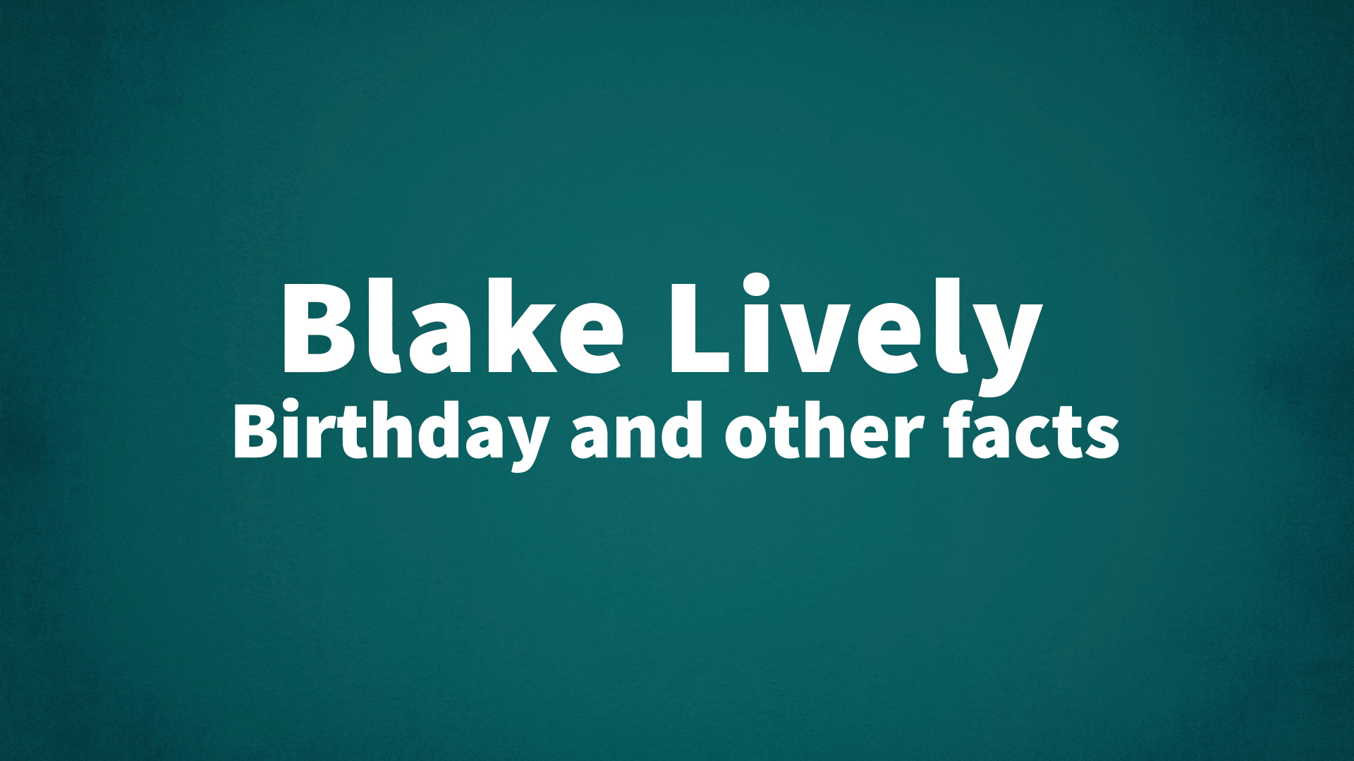 title image for Blake Lively birthday