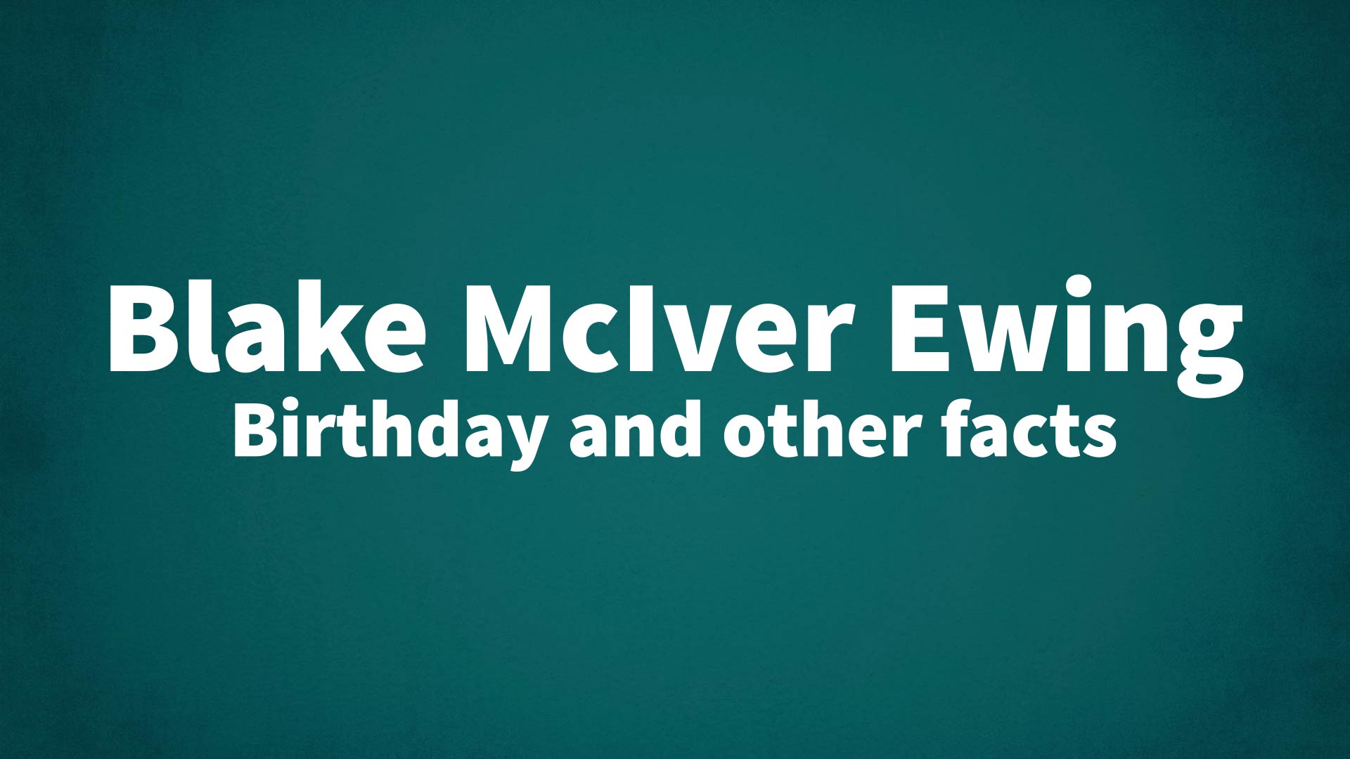 title image for Blake McIver Ewing birthday