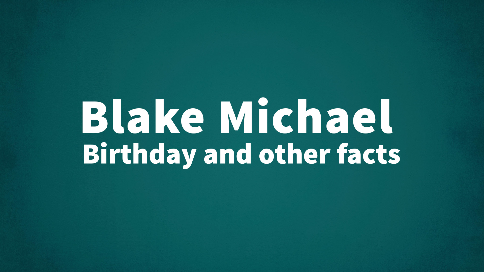 title image for Blake Michael birthday