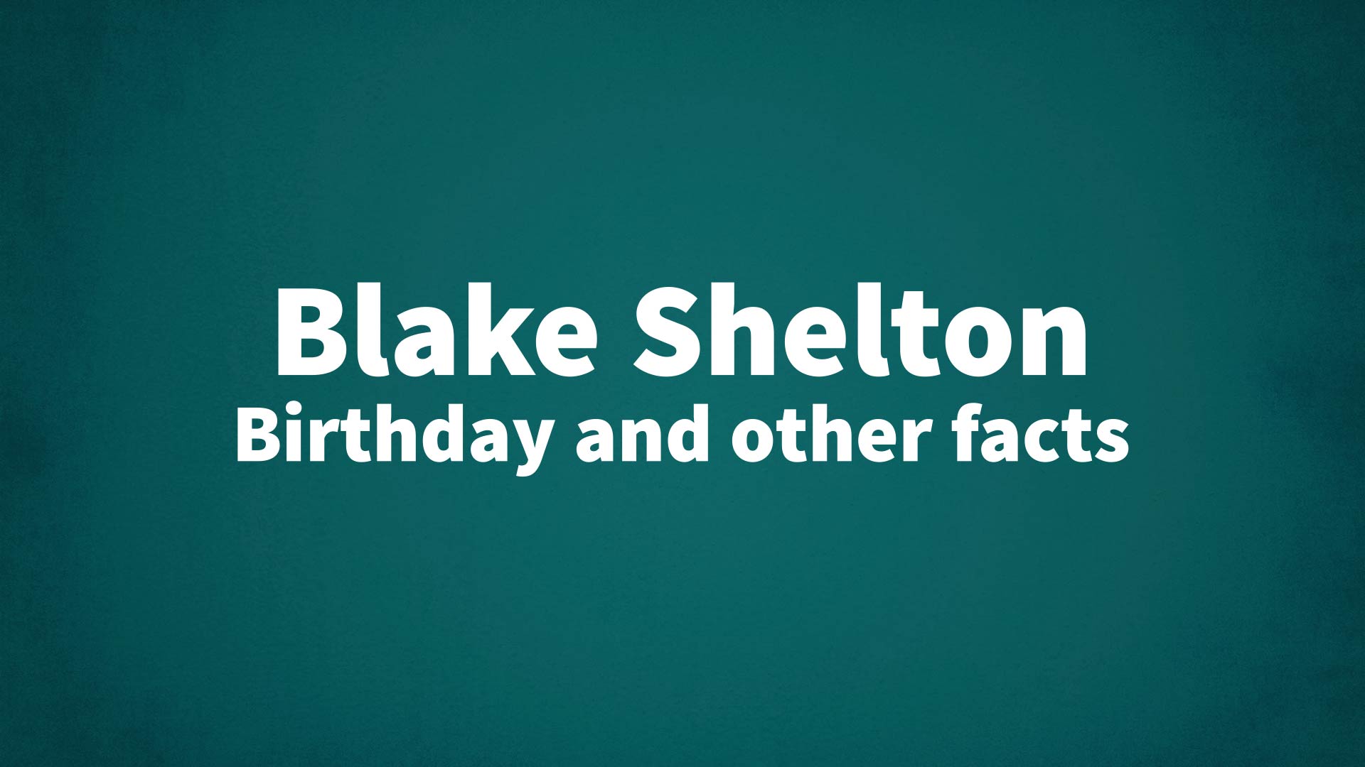 title image for Blake Shelton birthday