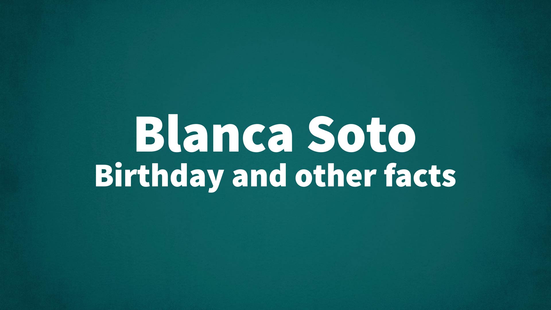 title image for Blanca Soto birthday