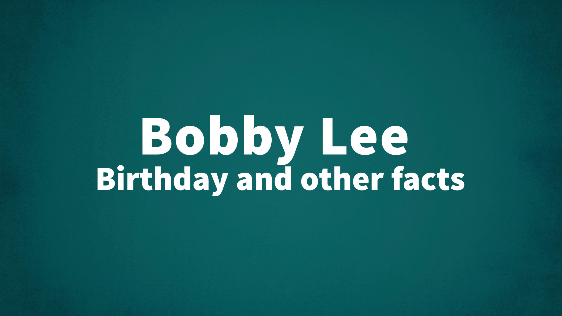 title image for Bobby Lee birthday