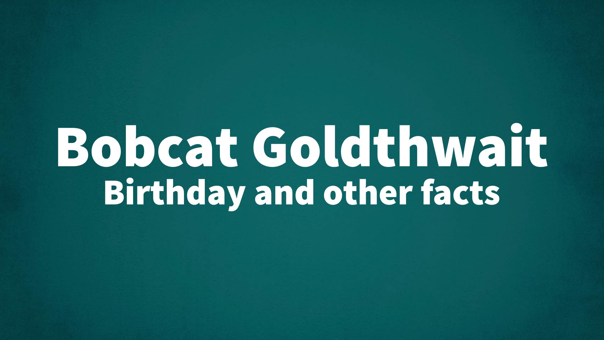 title image for Bobcat Goldthwait birthday