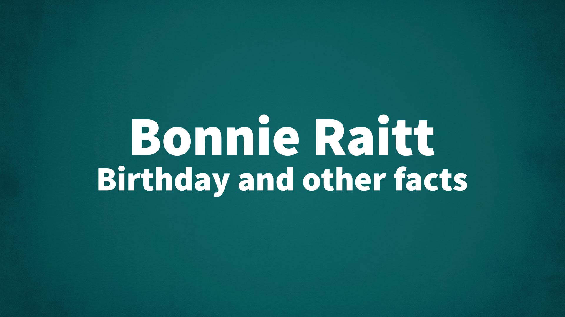 title image for Bonnie Raitt birthday