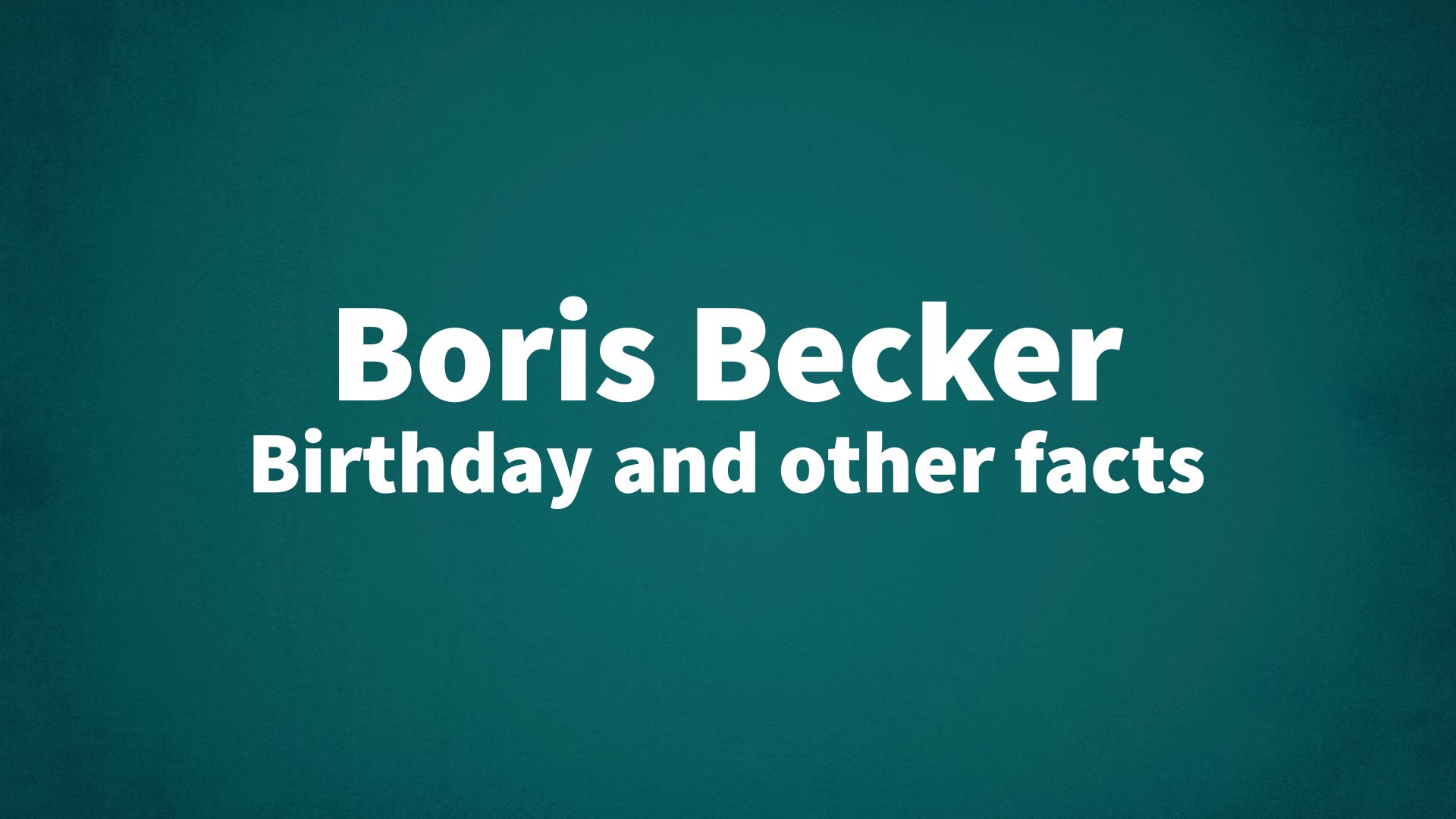 title image for Boris Becker birthday