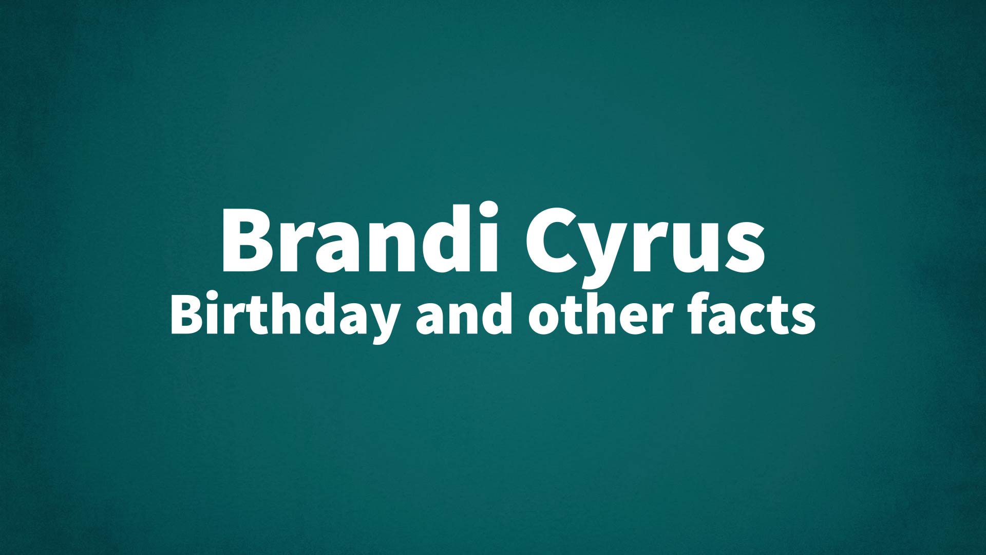 title image for Brandi Cyrus birthday