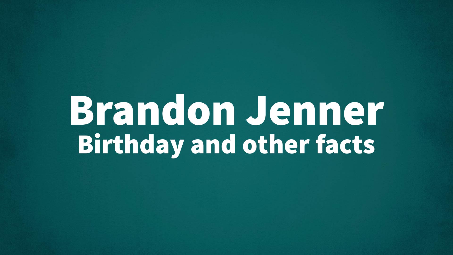 title image for Brandon Jenner birthday
