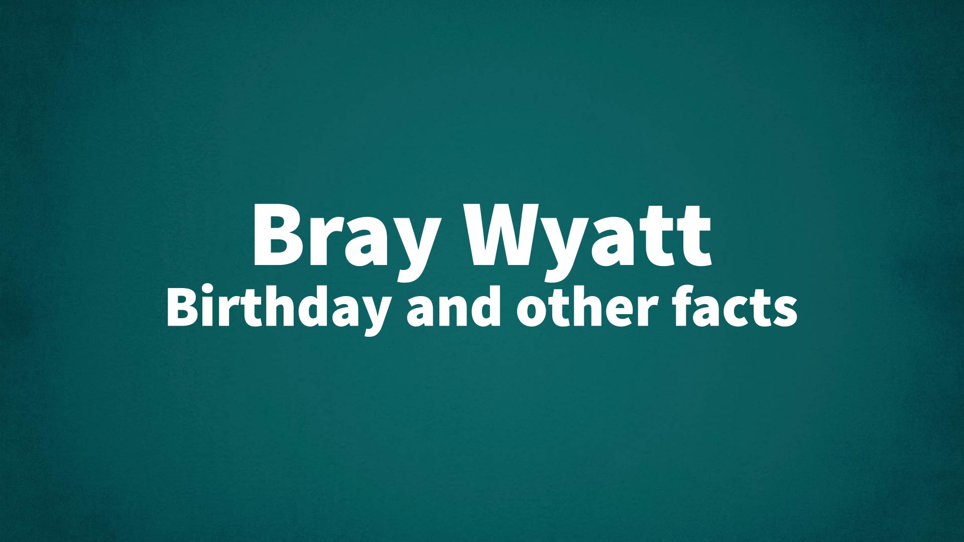 title image for Bray Wyatt birthday