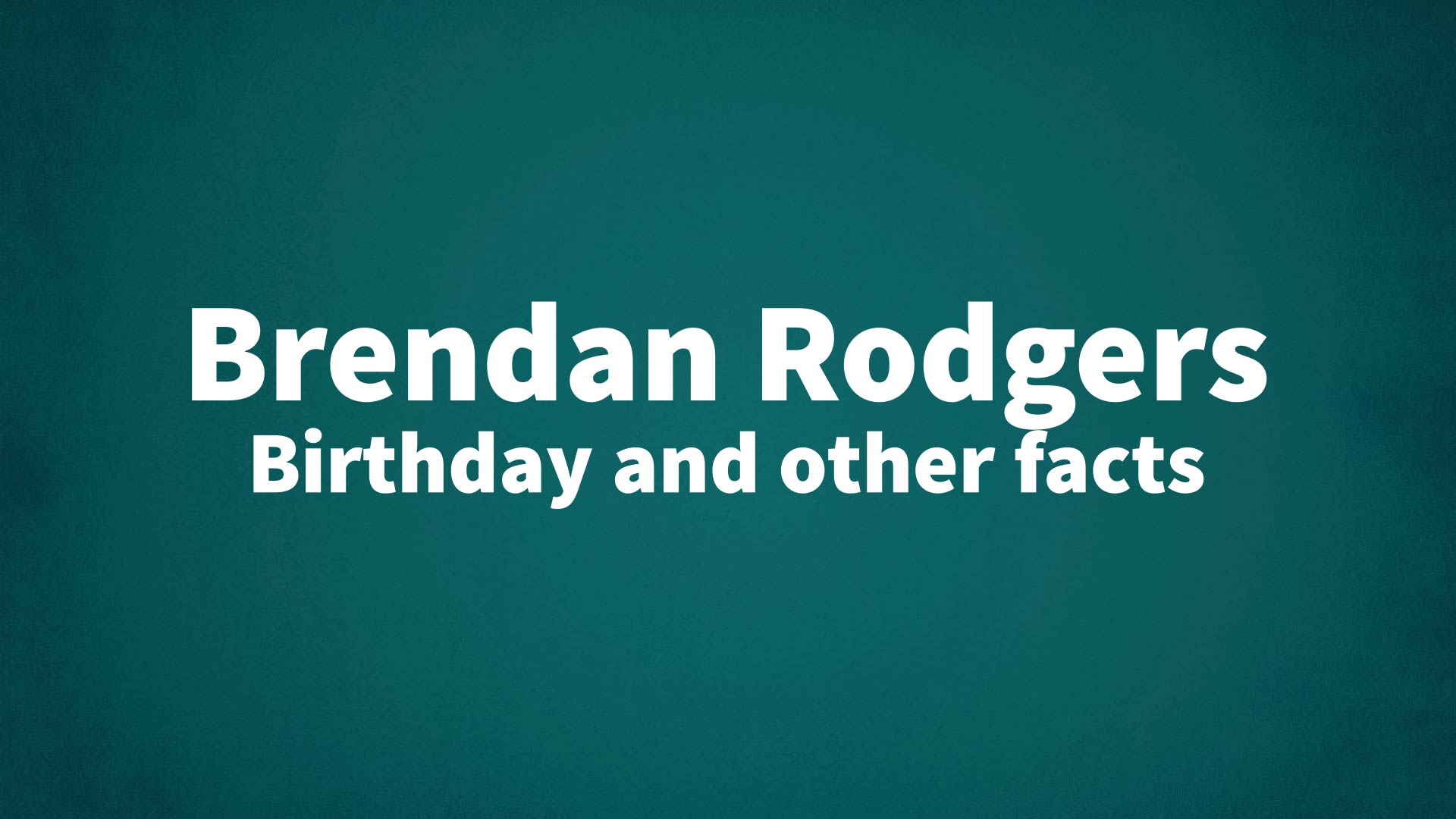 title image for Brendan Rodgers birthday