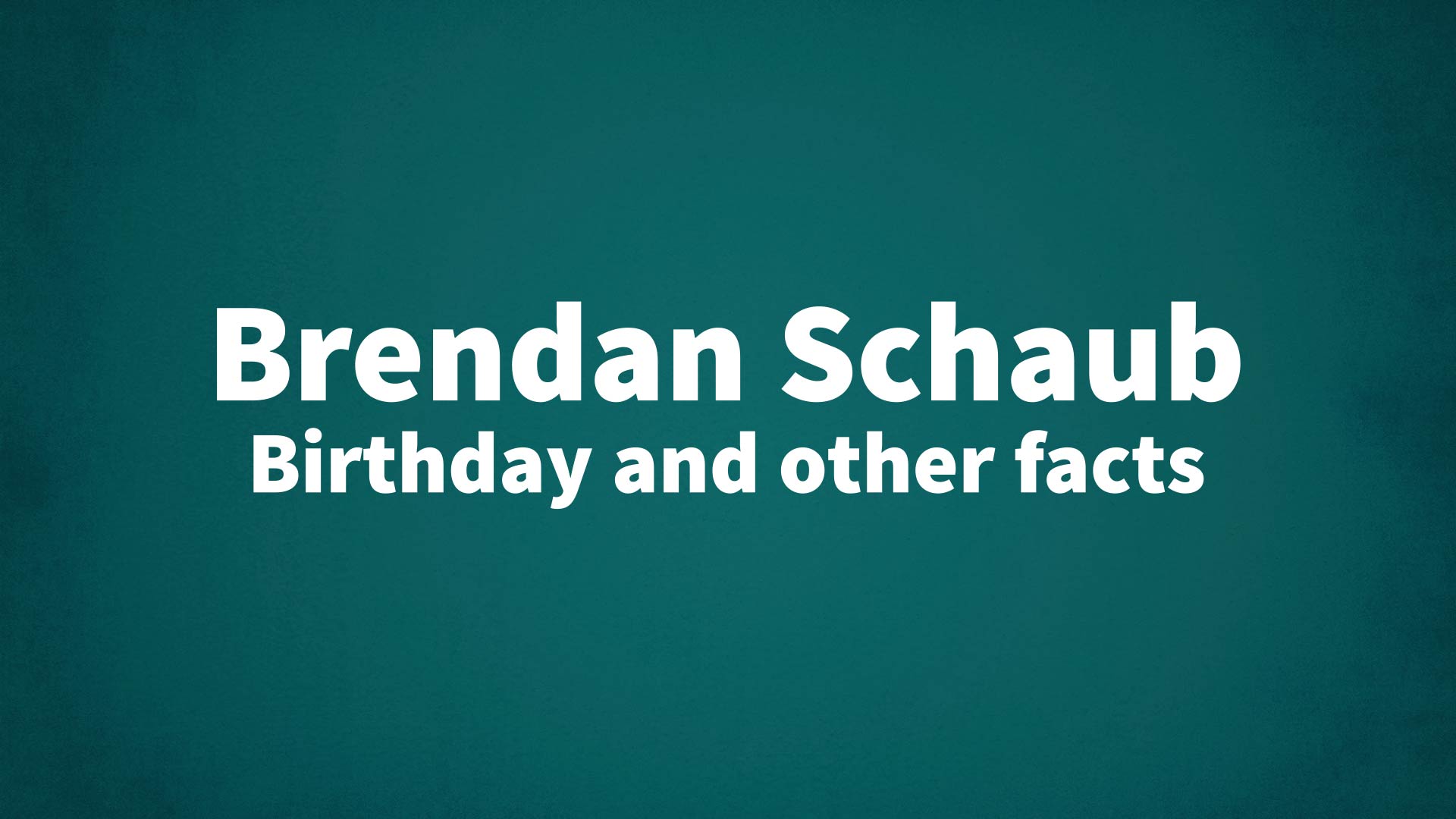 title image for Brendan Schaub birthday