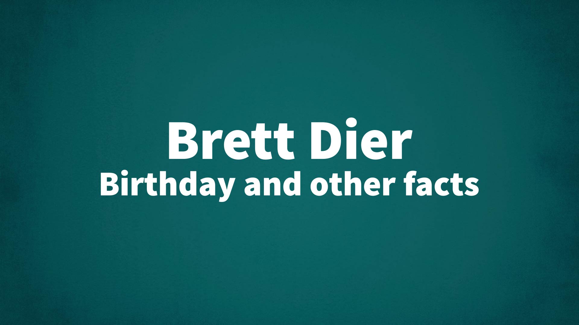 title image for Brett Dier birthday