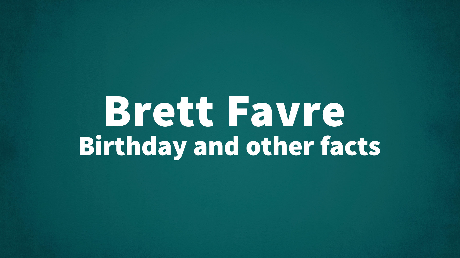 title image for Brett Favre birthday
