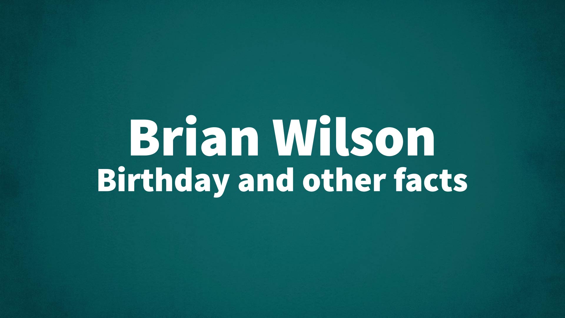 title image for Brian Wilson birthday