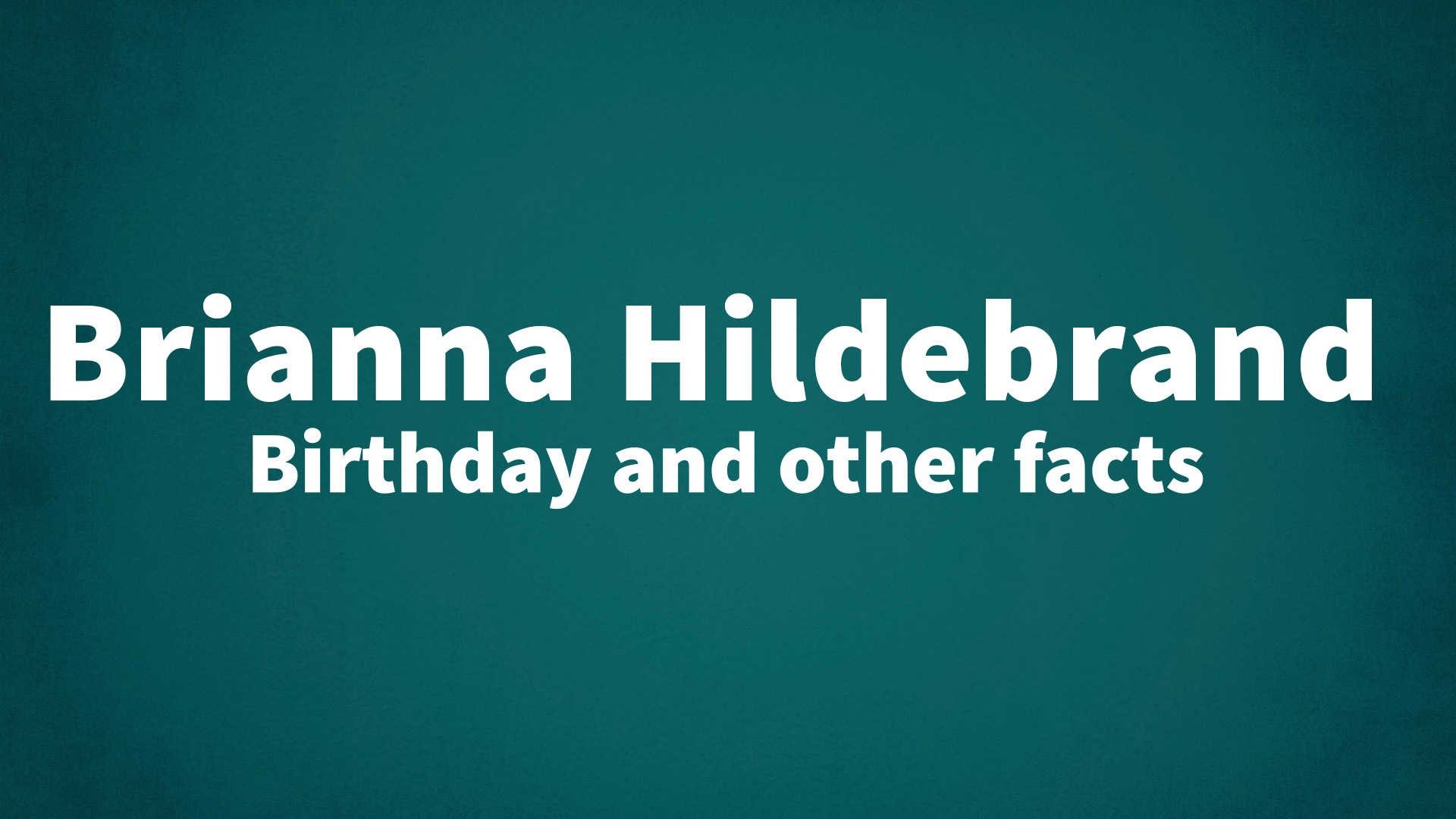 title image for Brianna Hildebrand birthday