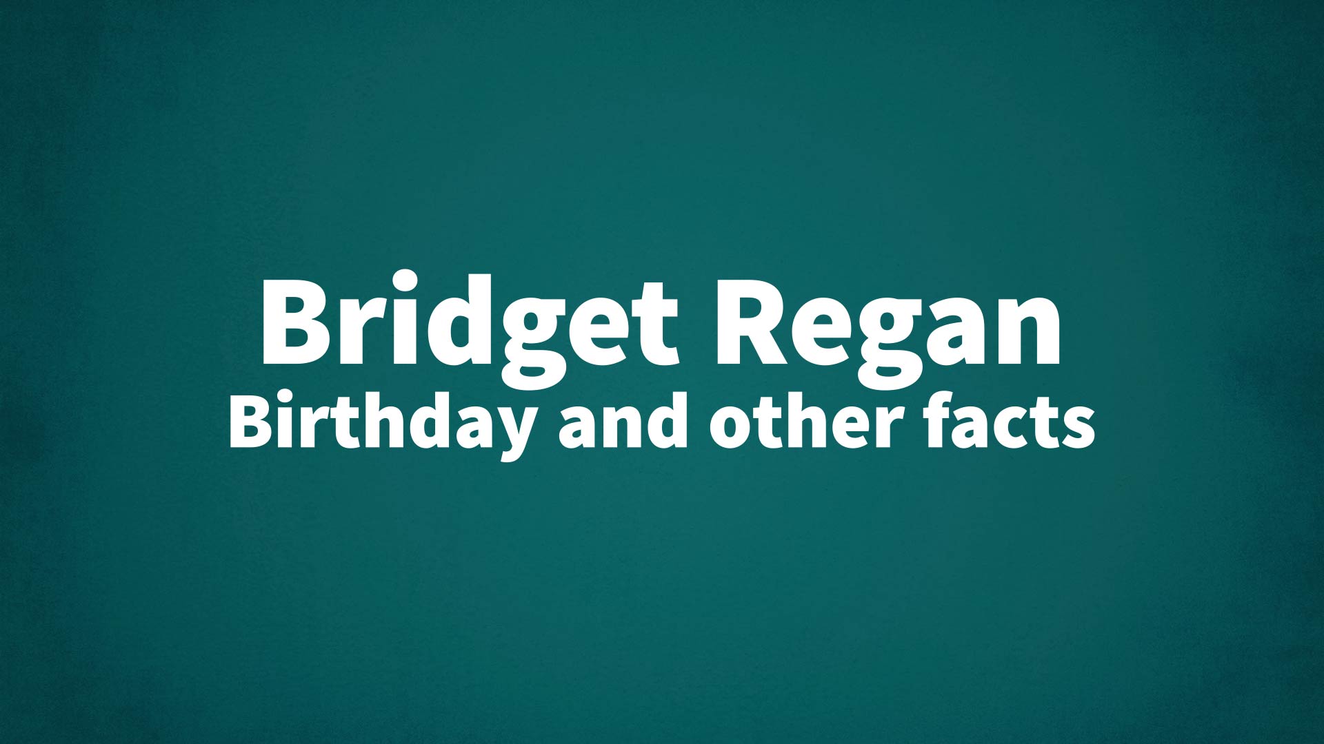 title image for Bridget Regan birthday