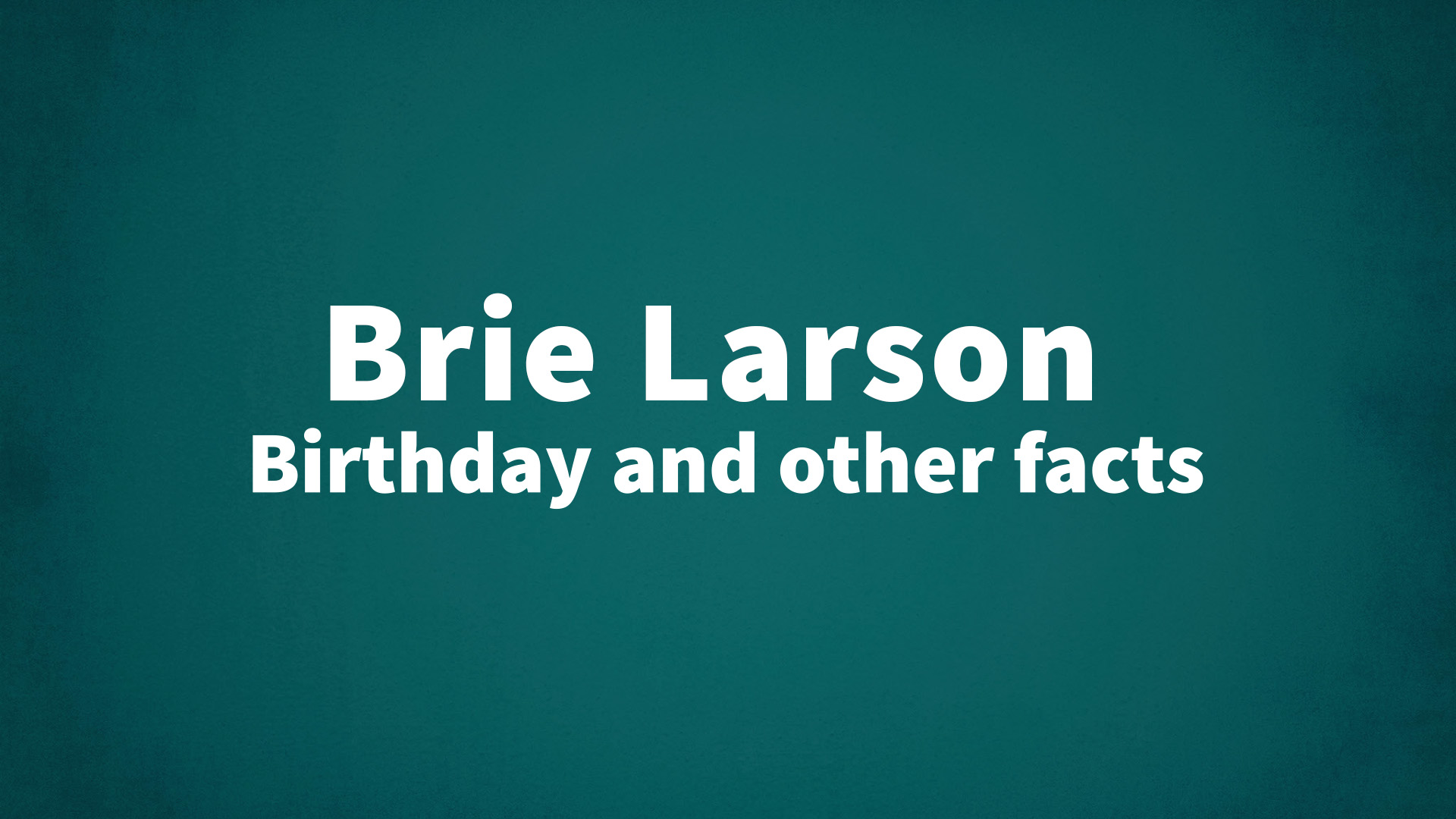 title image for Brie Larson birthday