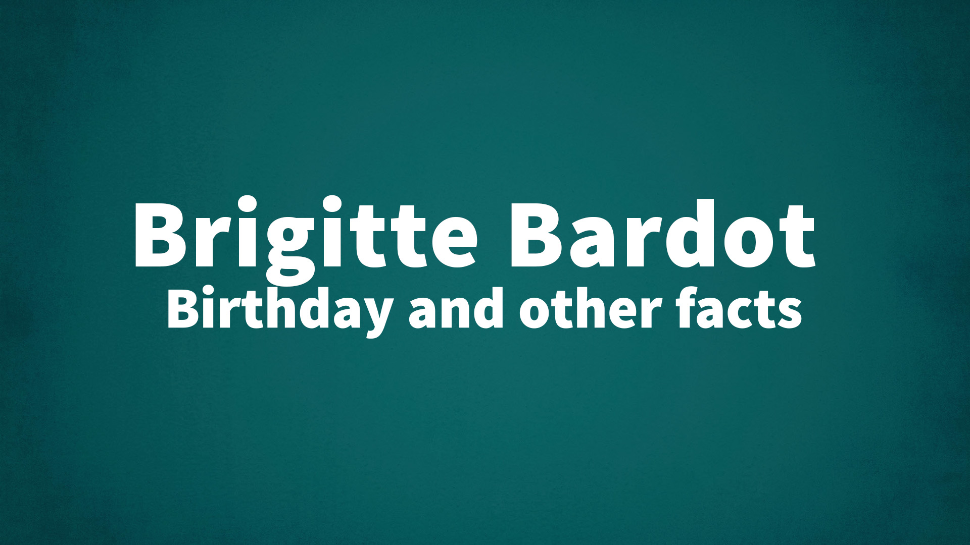 title image for Brigitte Bardot birthday