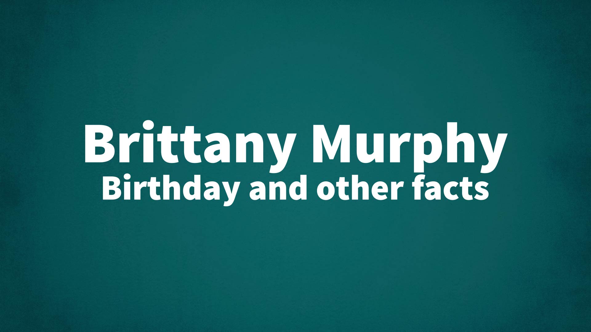 title image for Brittany Murphy birthday