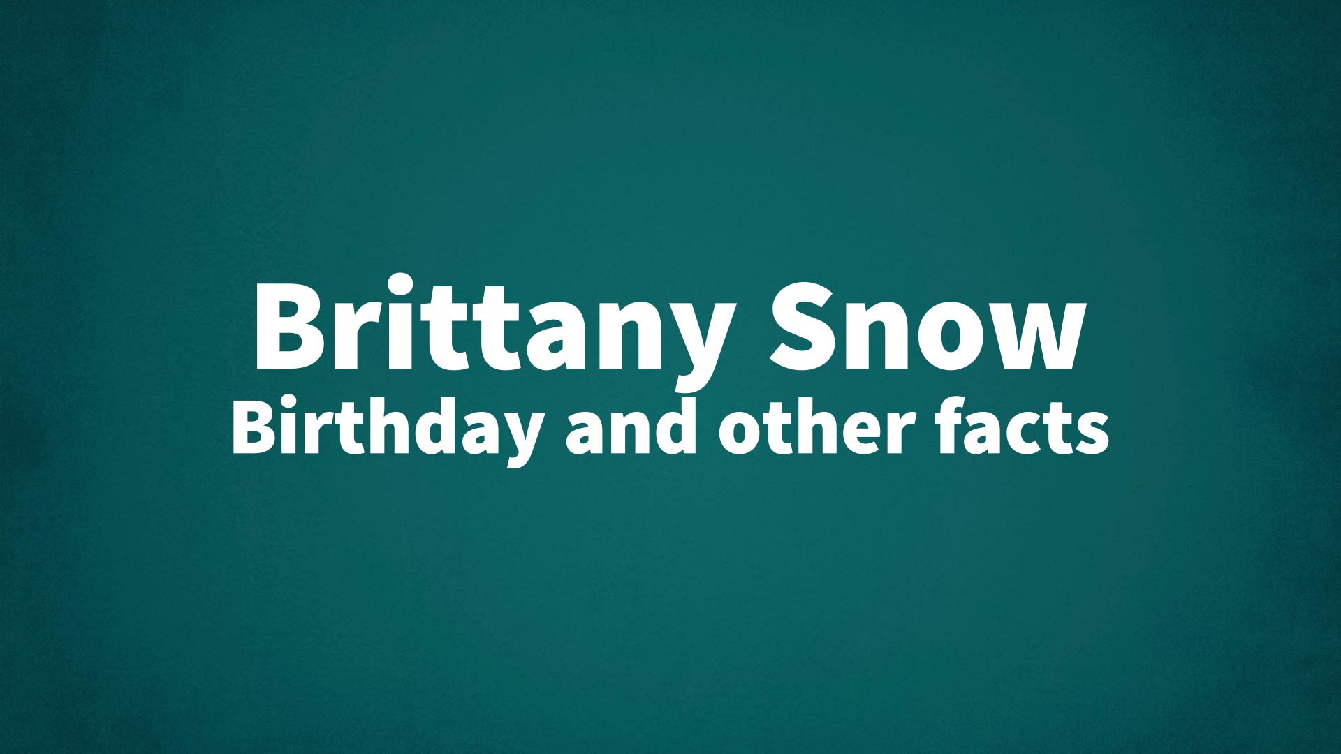 title image for Brittany Snow birthday