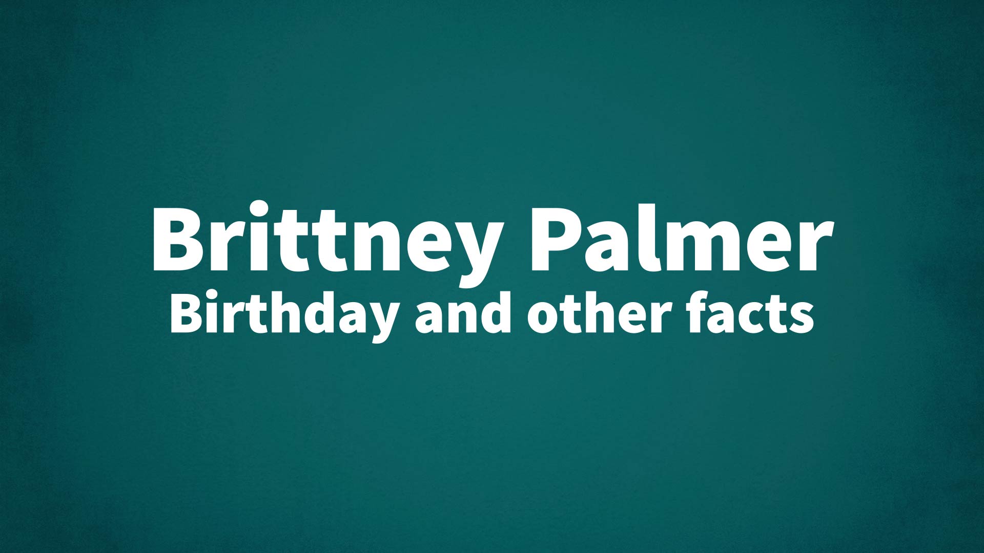 title image for Brittney Palmer birthday