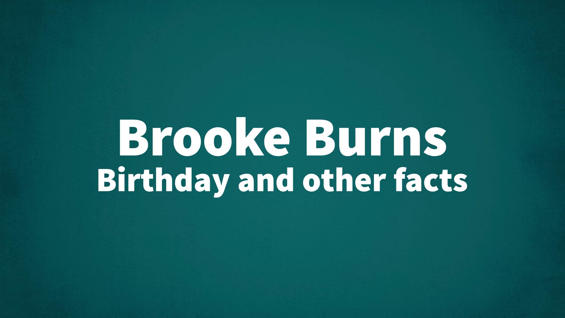 title image for Brooke Burns birthday