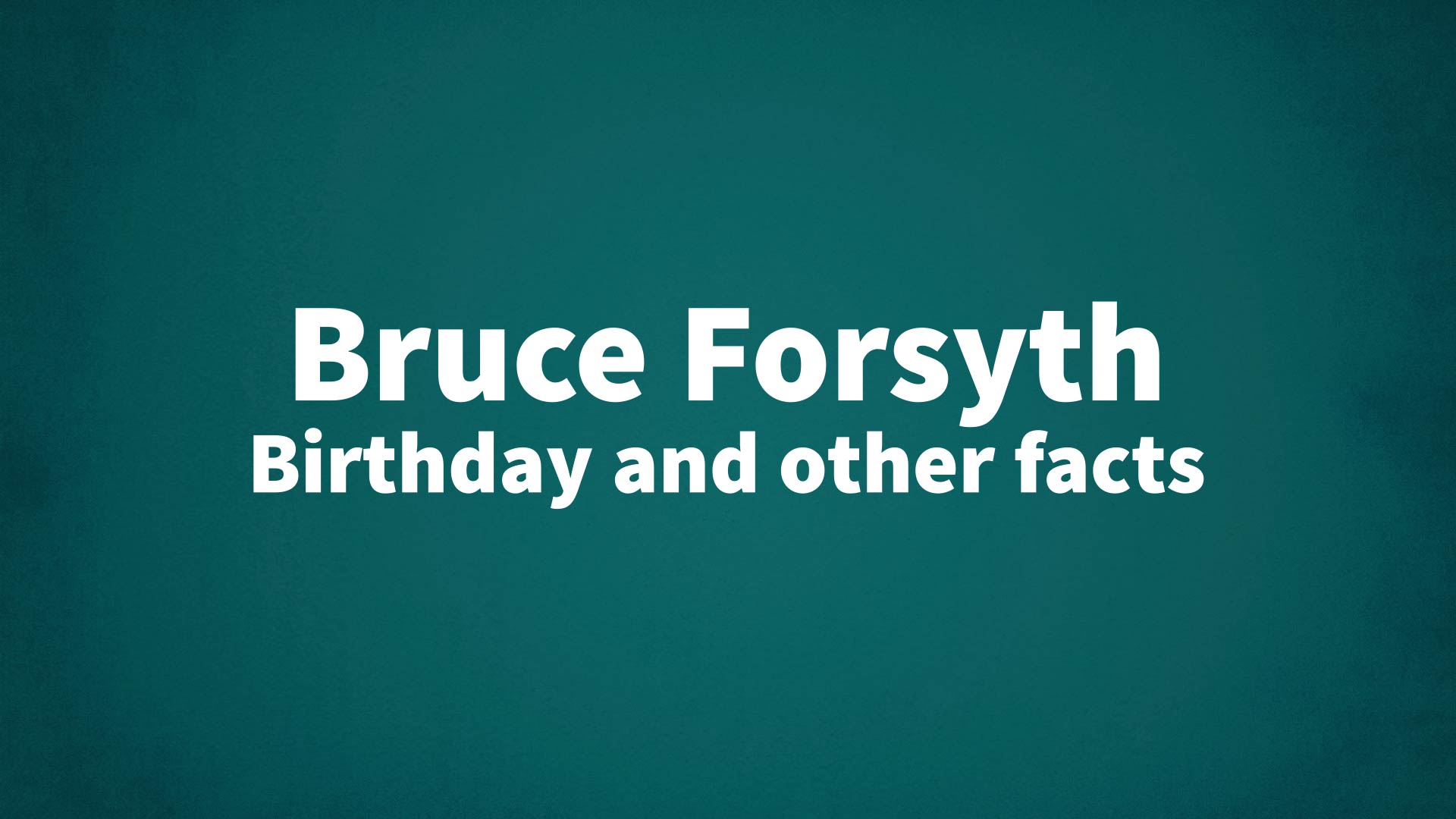 title image for Bruce Forsyth birthday