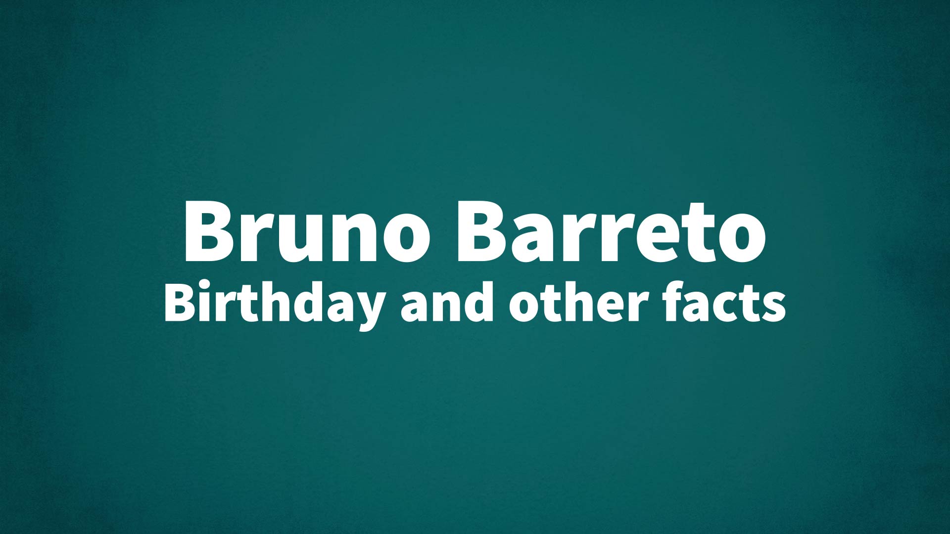 title image for Bruno Barreto birthday