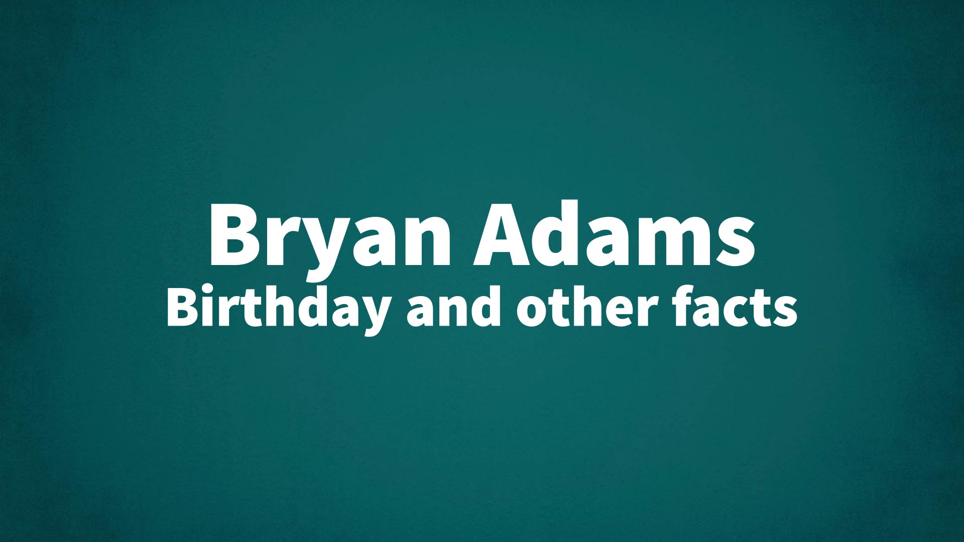title image for Bryan Adams birthday