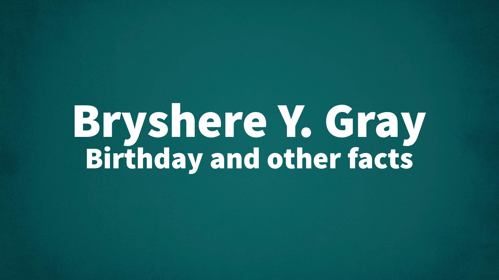 title image for Bryshere Y. Gray birthday