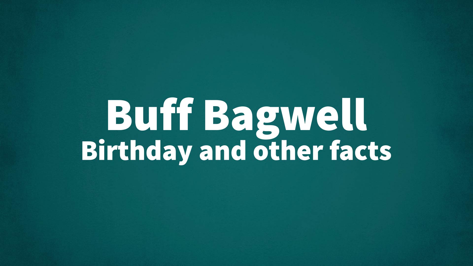 title image for Buff Bagwell birthday